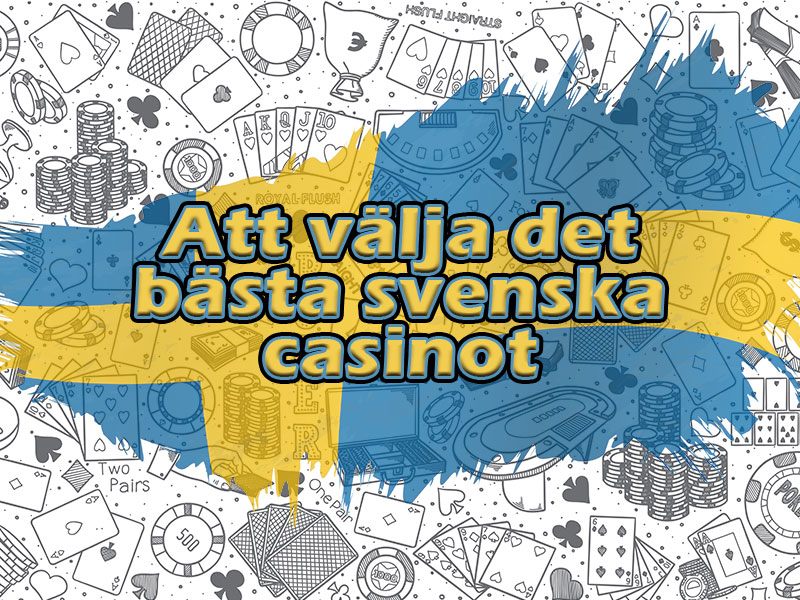 Att välja det bästa svenska casinot