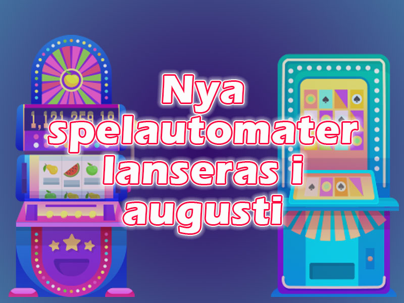 Nya spelautomater lanseras i augusti 