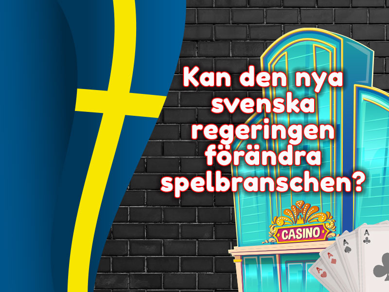 Kan den nya svenska regeringen förändra spelbranschen?
