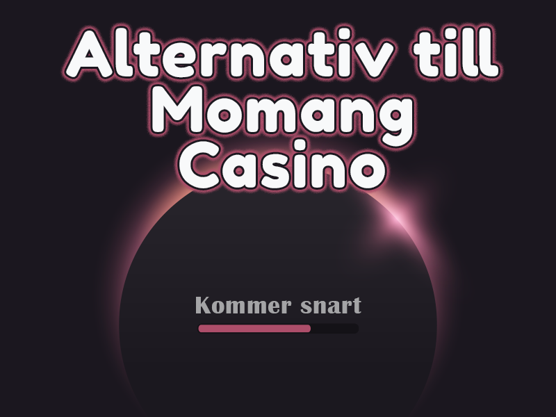 Alternativ till momang casino