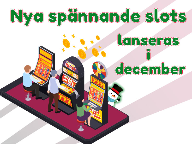 Nya spännande slots lanseras i december