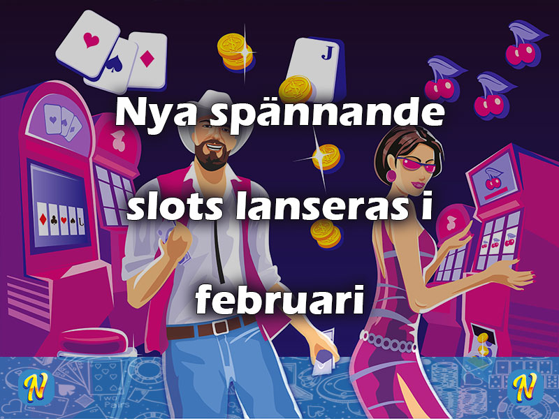 Nya spännande slots lanseras i februari